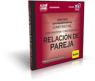 [Audiolibro] Cómo Salvar, Cómo Mantener y Cómo Mejorar la Realción de Pareja - Mario Elnerz