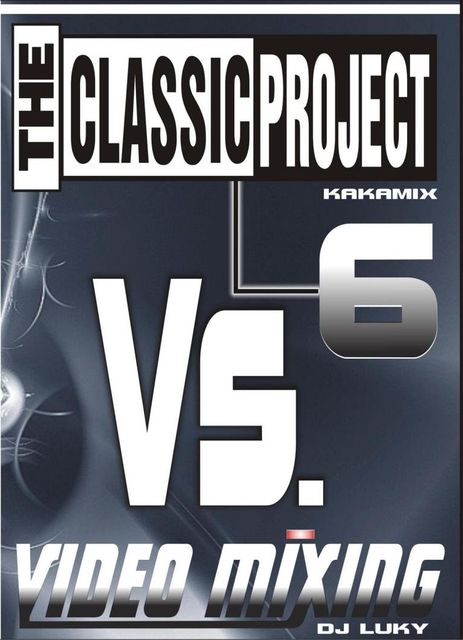 The Classic Project 6 -Exitos del 2005-2006-2007 !![DVD Custom]+[Caratula-Etiqueta][Links Intercambiables]